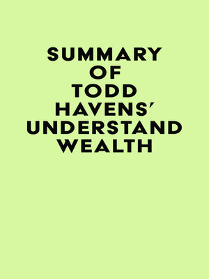 cover image of Summary of Todd Havens' Understand Wealth